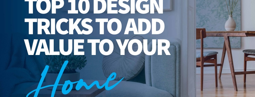 Harcourts Top 10 Design Tricks to Add Value to Your Home